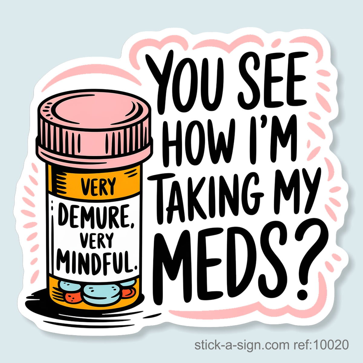 Demure Mindful Meds Vinyl Sticker