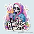 All of My Flabbers Are Gasted Vinyl Sticker