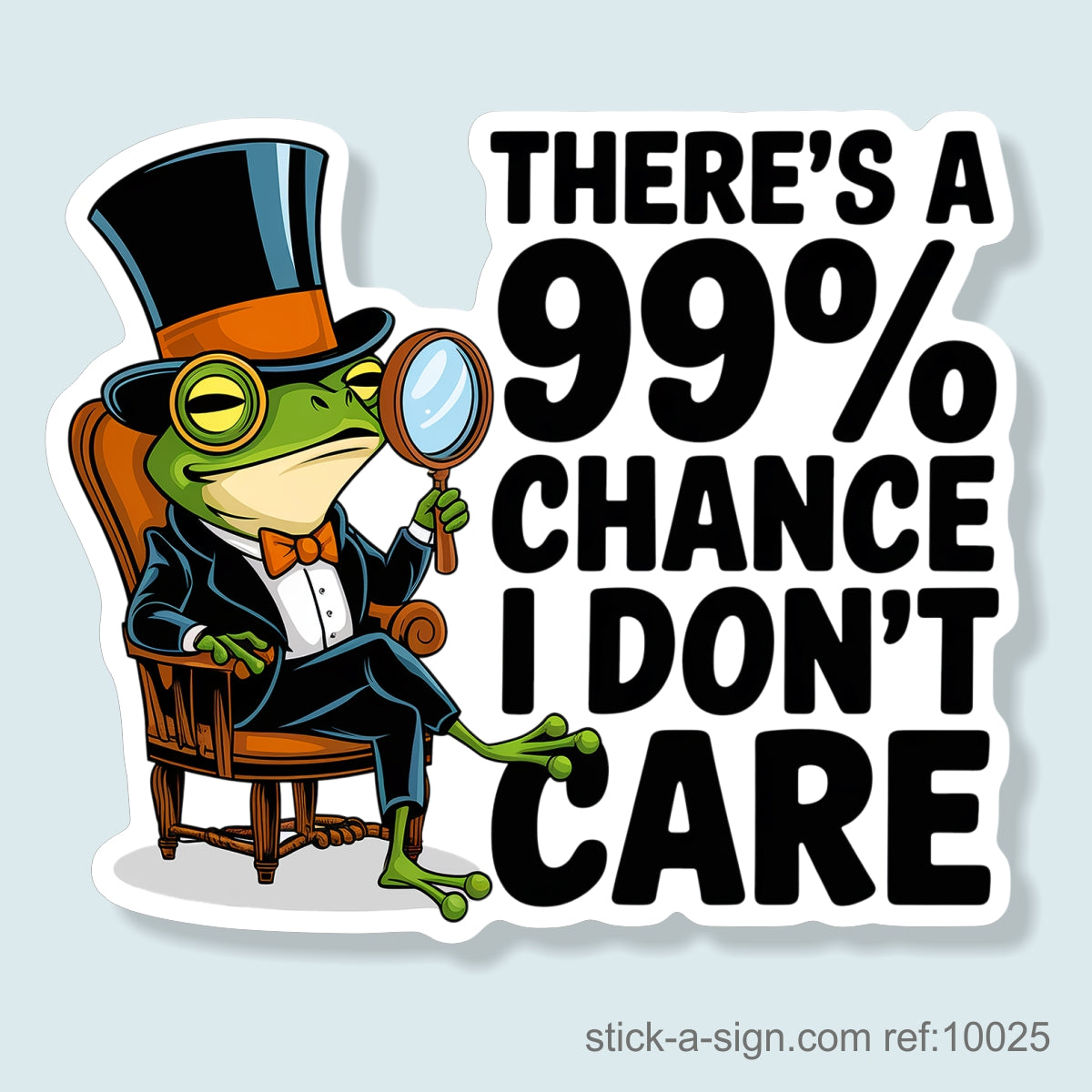 There's a 99% Chance I Don't Care Vinyl Sticker
