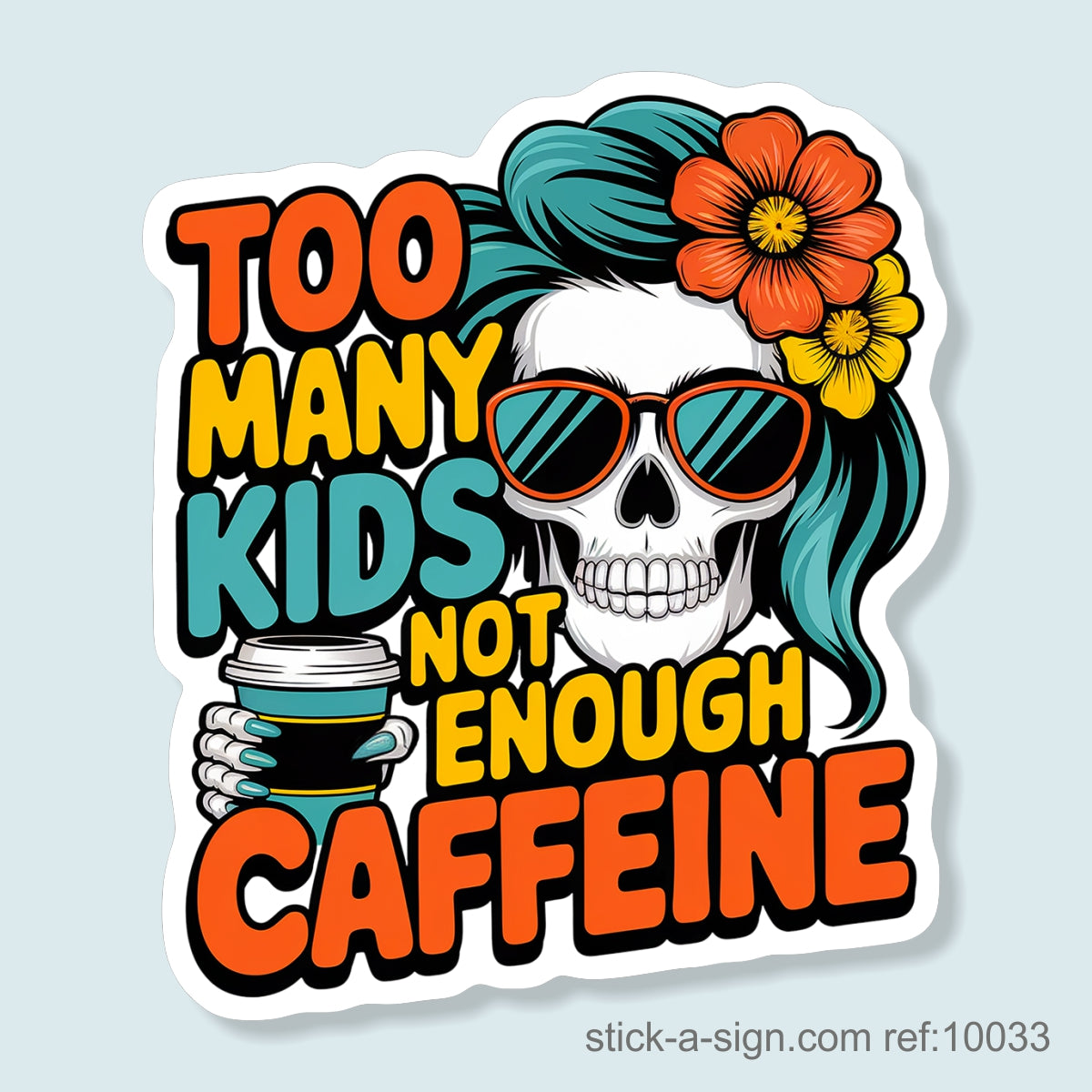 Too Many Kids, Not Enough Caffeine Vinyl Sticker