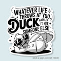 Whatever Life Throws at You, Duck… Vinyl Sticker