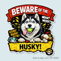 Beware of the Husky Vinyl Sticker
