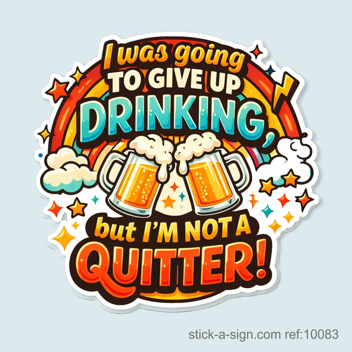 Give Up Drinking Vinyl Sticker