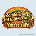 Zombies Eat Brains… Vinyl Sticker
