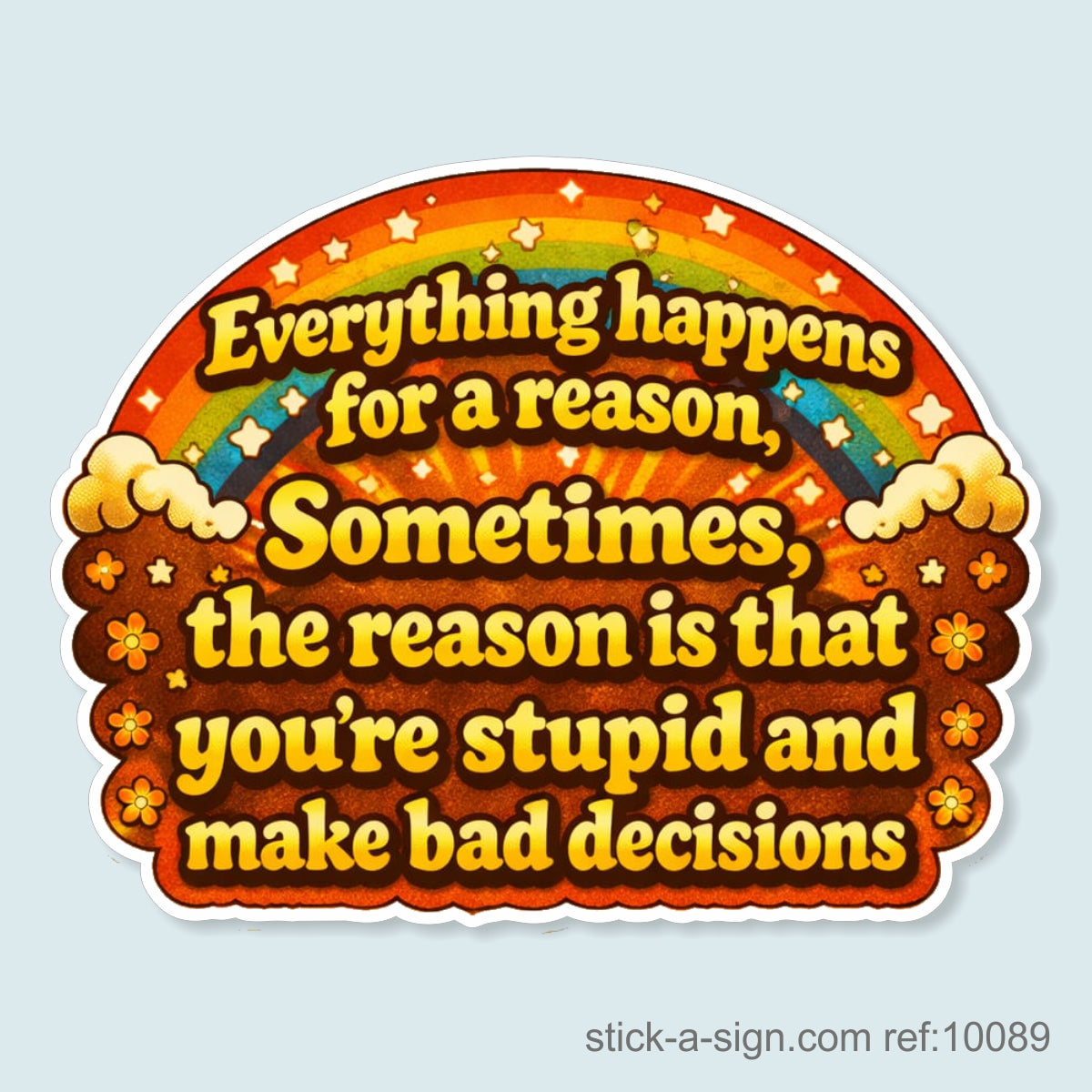 Everything Happens For a Reason... Vinyl Sticker