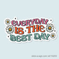 Everyday is the Best Day Vinyl Sticker