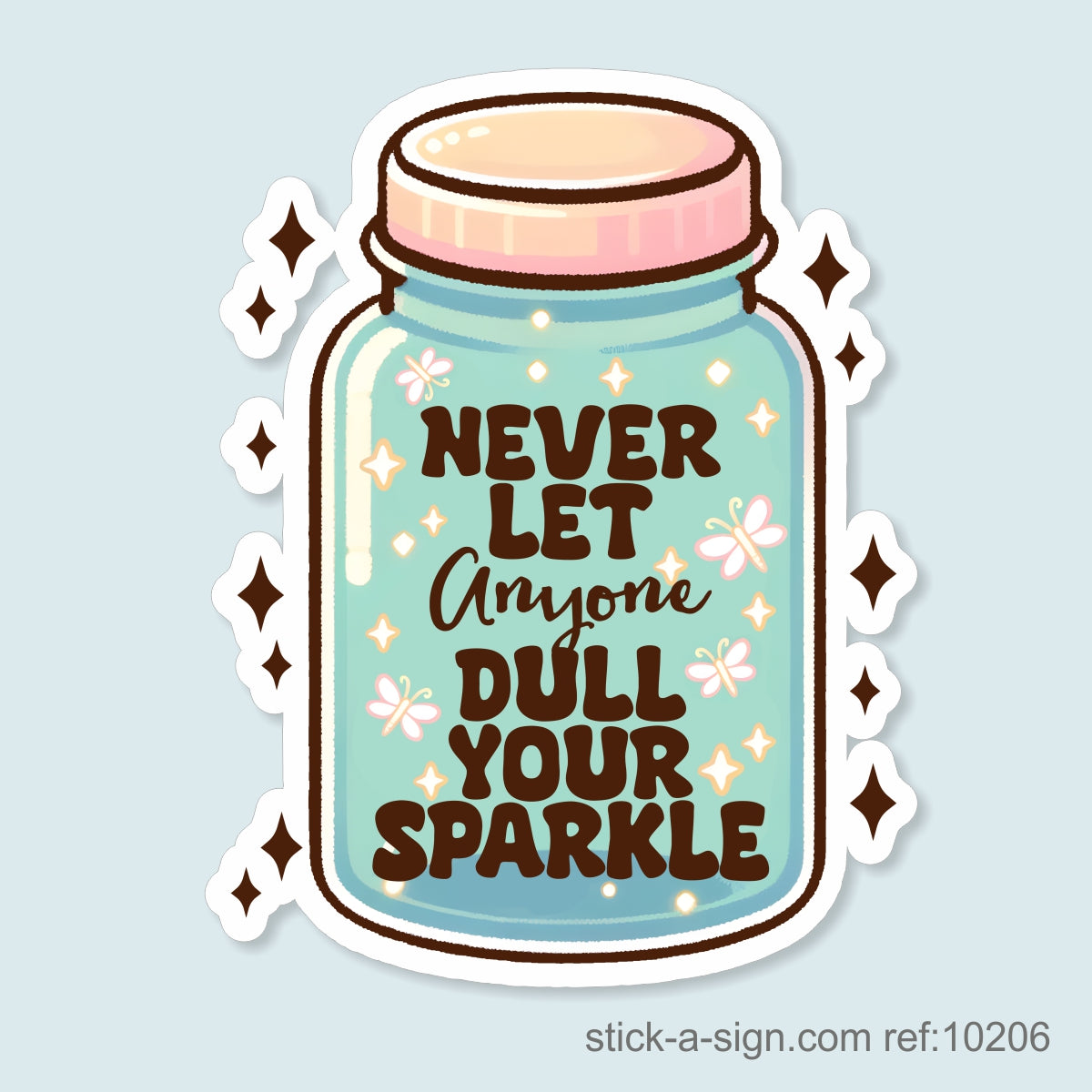 Never Let Anyone Dull Your Sparkle Vinyl Sticker