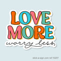 Love More Worry Less Vinyl Sticker