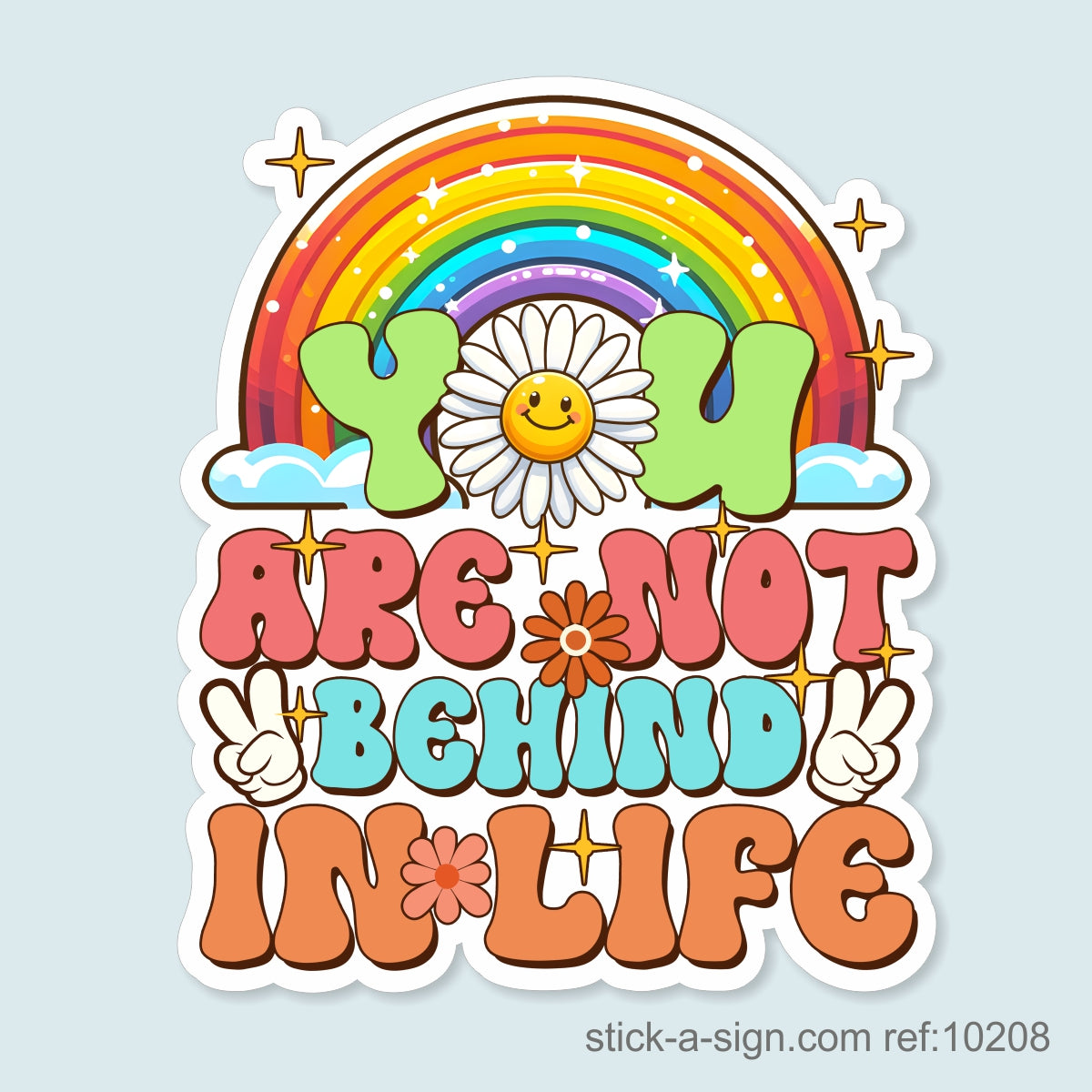 You Are Not Behind... Vinyl Sticker