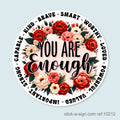 You Are Enough Vinyl Sticker