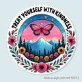 Treat Yourself With Kindness Vinyl Sticker