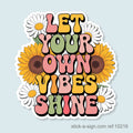 Let Your Own Vibes Shine Vinyl Sticker