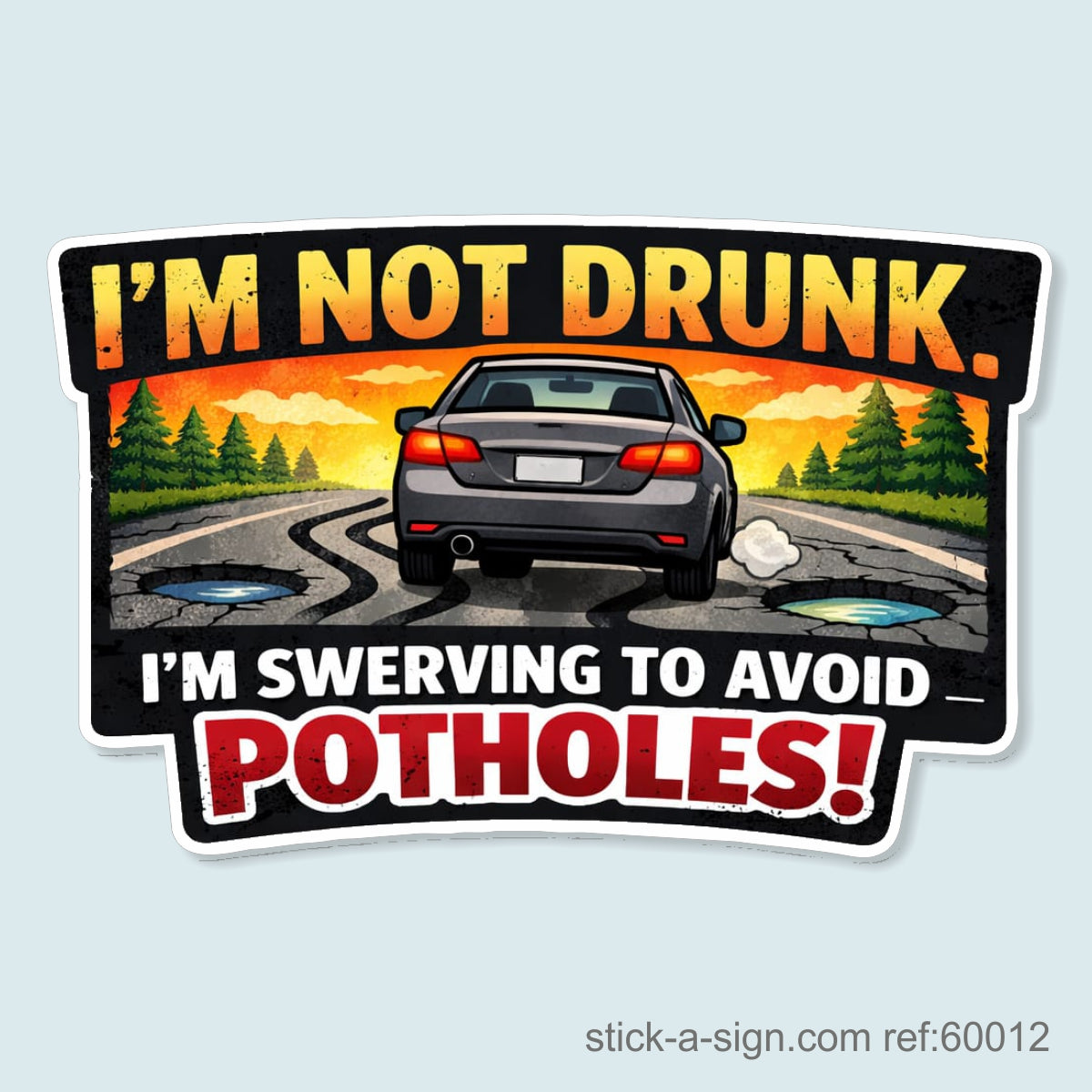 I'm not Drunk… Avoiding Potholes! Vinyl Car Sticker (Rectangle)